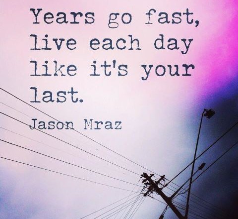 Wednesday Words of Wisdom – Years go fast…