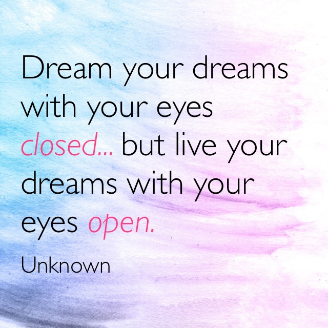 Dream your dreams
