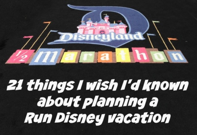 20 things I wish I’d known about planning a Run Disney Vacation