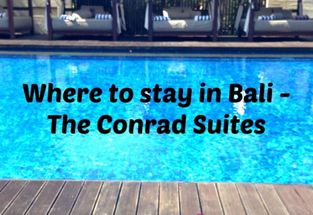 Where to Stay in Bali – The Conrad Suites