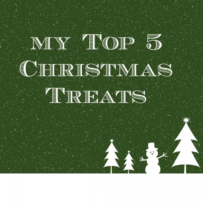 My Top 5 Christmas Treats