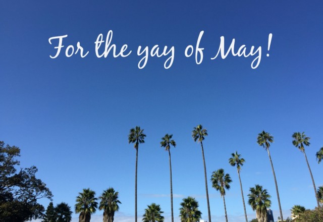 For the yay of May!