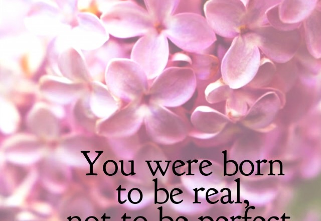 Wednesday Words of Wisdom – You were born to be real
