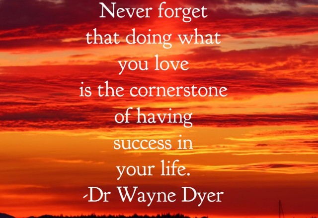 Wednesday Words of Wisdom – Dr Wayne Dyer