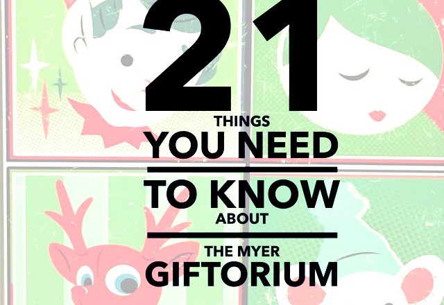 21 Things You Need to Know About the Myer Giftorium