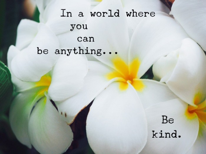 Words of Wisdom - be kind