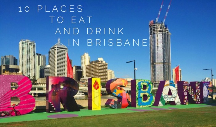 10 places to eat and drink in Brisbane