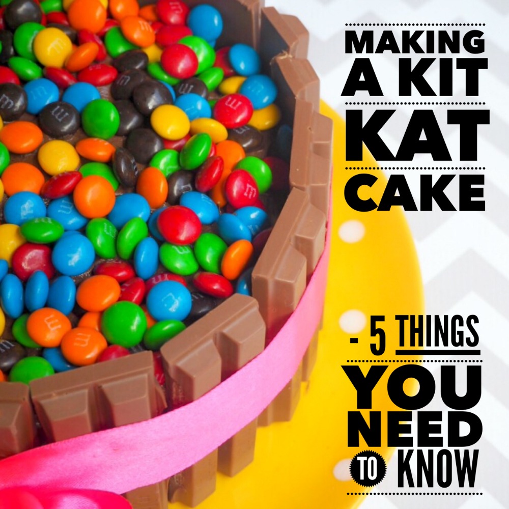 Making a Kit Kat Birthday Cake - 5 things you need to know