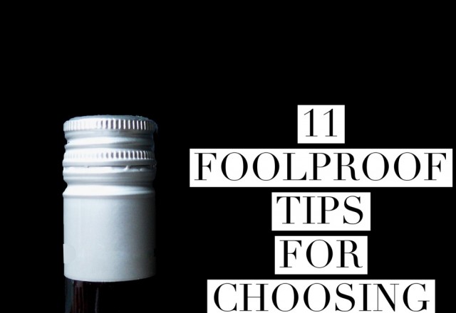 11 Foolproof Tips For Choosing Wine