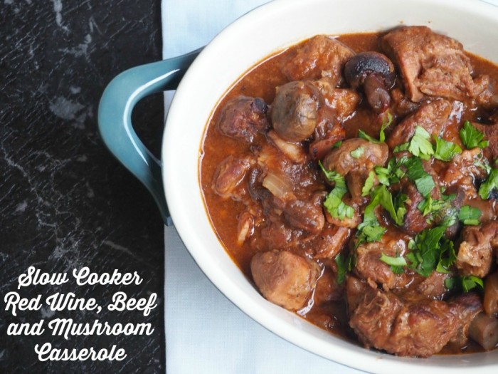 Slow Cooker Red Wine, Beef and Mushroom Casserole