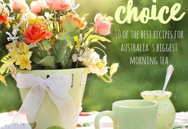 Bloggers’ Choice: 10 of the Best Recipes for Australia’s Biggest Morning Tea