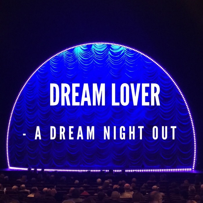 Dream lover - a dream night out