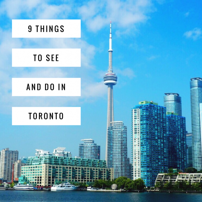 9 things to see and do in Toronto