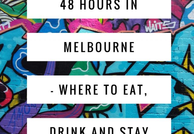 48 hours in Melbourne – Where to eat, drink and stay