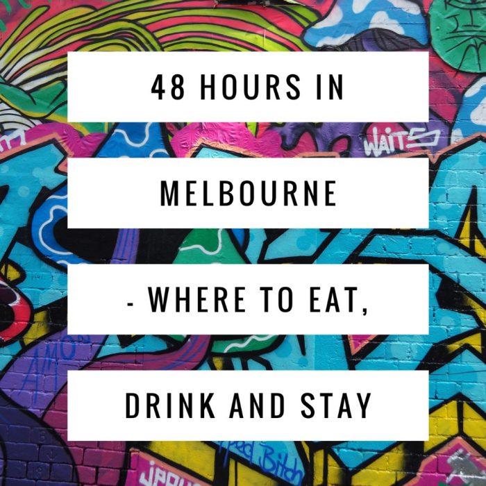 48 hours in Melbourne where to eat drink and stay 