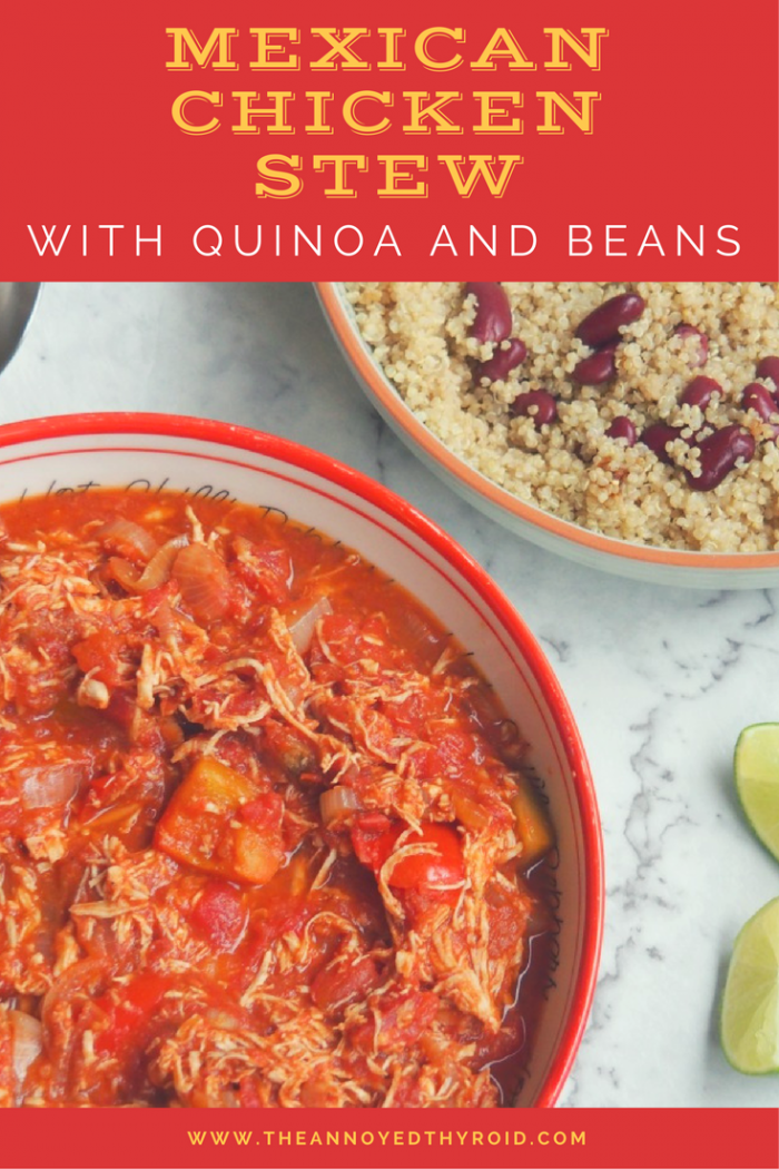 Mexican chicken stew with quinoa and beans - The Annoyed Thyroid