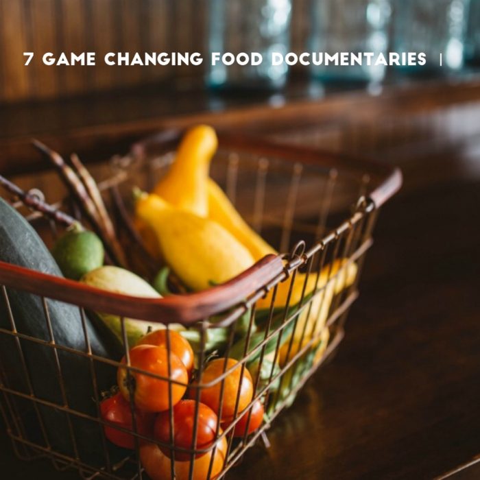 7 game changing food documentaries