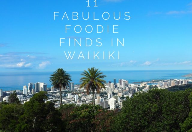 11 Fabulous Foodie Finds in Waikiki