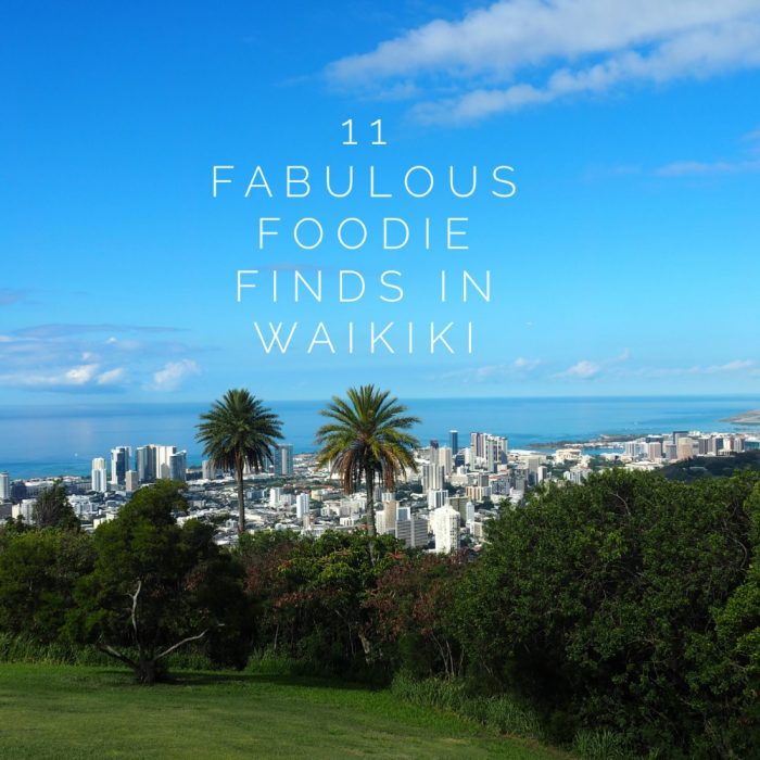 11 fabulous foodie finds in Waikiki