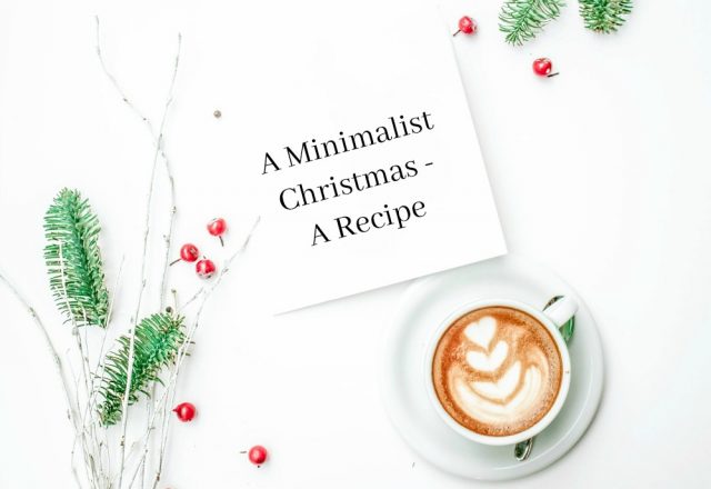 A Minimalist Christmas – A Recipe