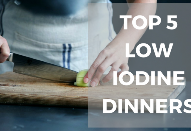 Top 5 Low Iodine Dinners