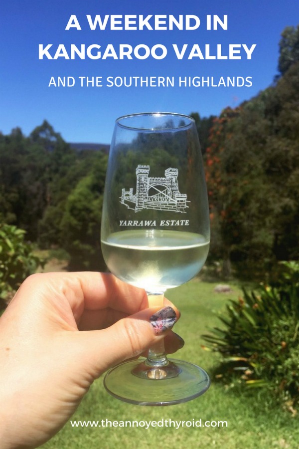 a weekend in Kangaroo Valley and the Southern Highlands