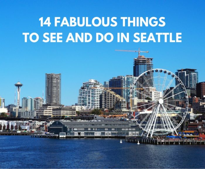 14 fabulous things to see and do in Seattle