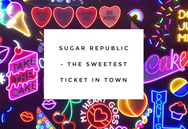 Sugar Republic – The Sweetest Ticket in Town