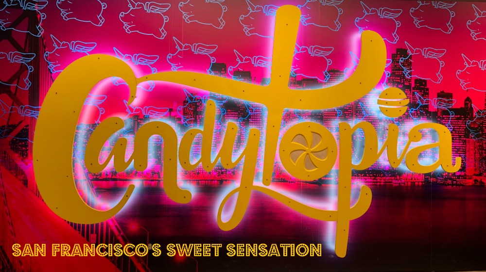 Candytopia - San Francisco's sweet sensation