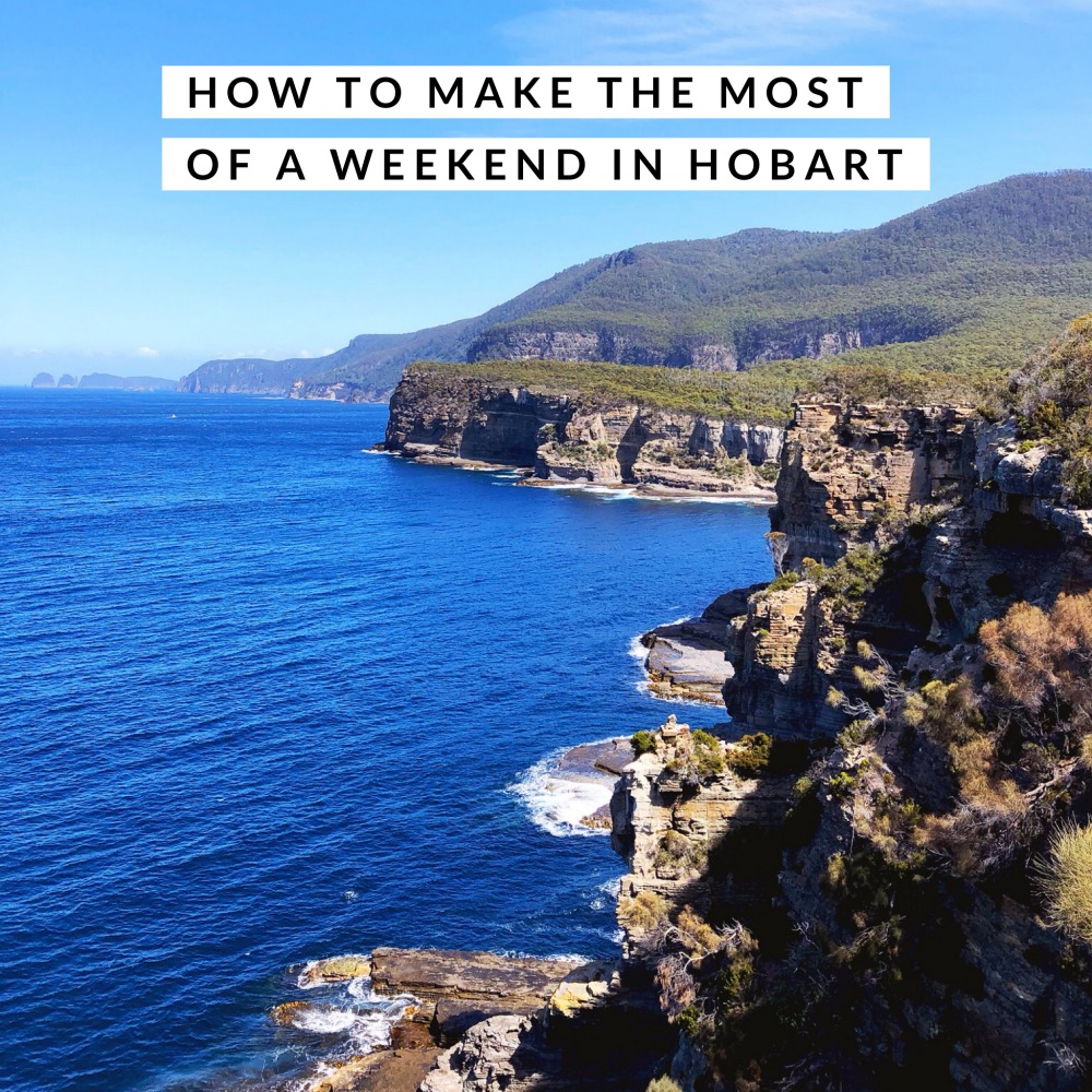 How to make the most of a weekend in Hobart