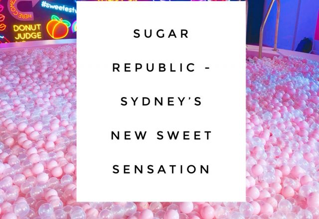 Sugar Republic – Sydney’s New Sweet Sensation