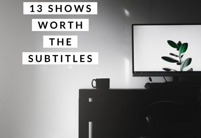 13 Foreign Shows Worth The Subtitles