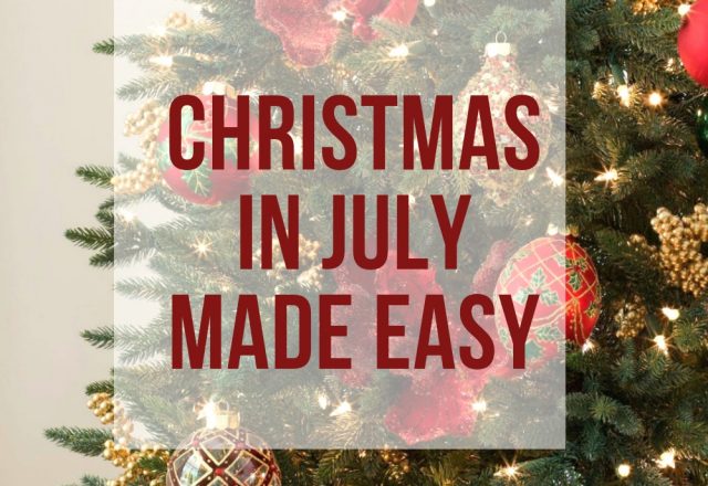 Christmas in July Made Easy