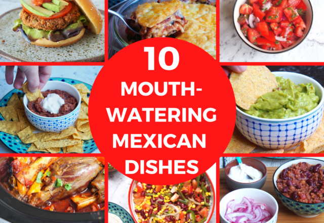 10 Mouth Watering Mexican  Dishes