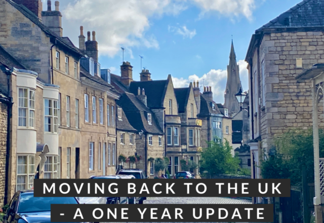 Moving Back to The UK – A One Year Update