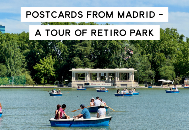 Postcards from Madrid: A Tour of Retiro Park